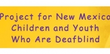 Project for New Mexico Children and Youth Who are Deafblind